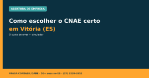 Como Escolher o CNAE ao Abrir Empresa em Vitória (ES) e o Custo de Errar em 2026 - Fraga Contabilidade