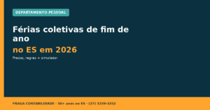 Férias Coletivas de Fim de Ano 2026 no ES: Prazos, Regras e Quanto Custa (com Simulador) - Fraga Contabilidade